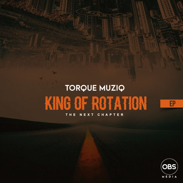 TorQue MuziQ - King Of Rotation (Next Chapter) EP [OBS250]